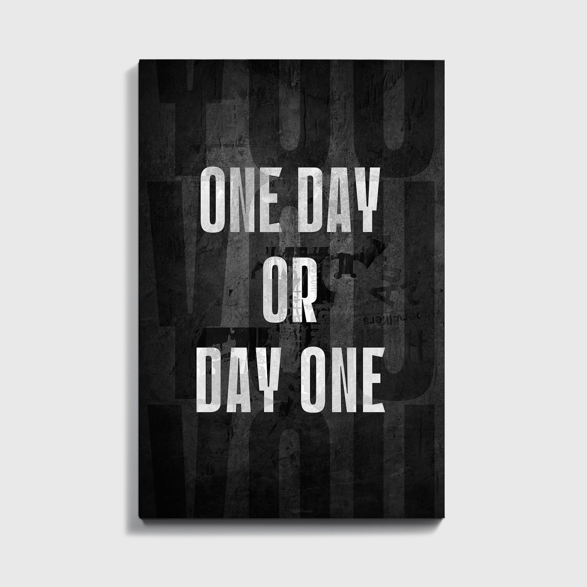 One Day or Day One - UpLift Canvas