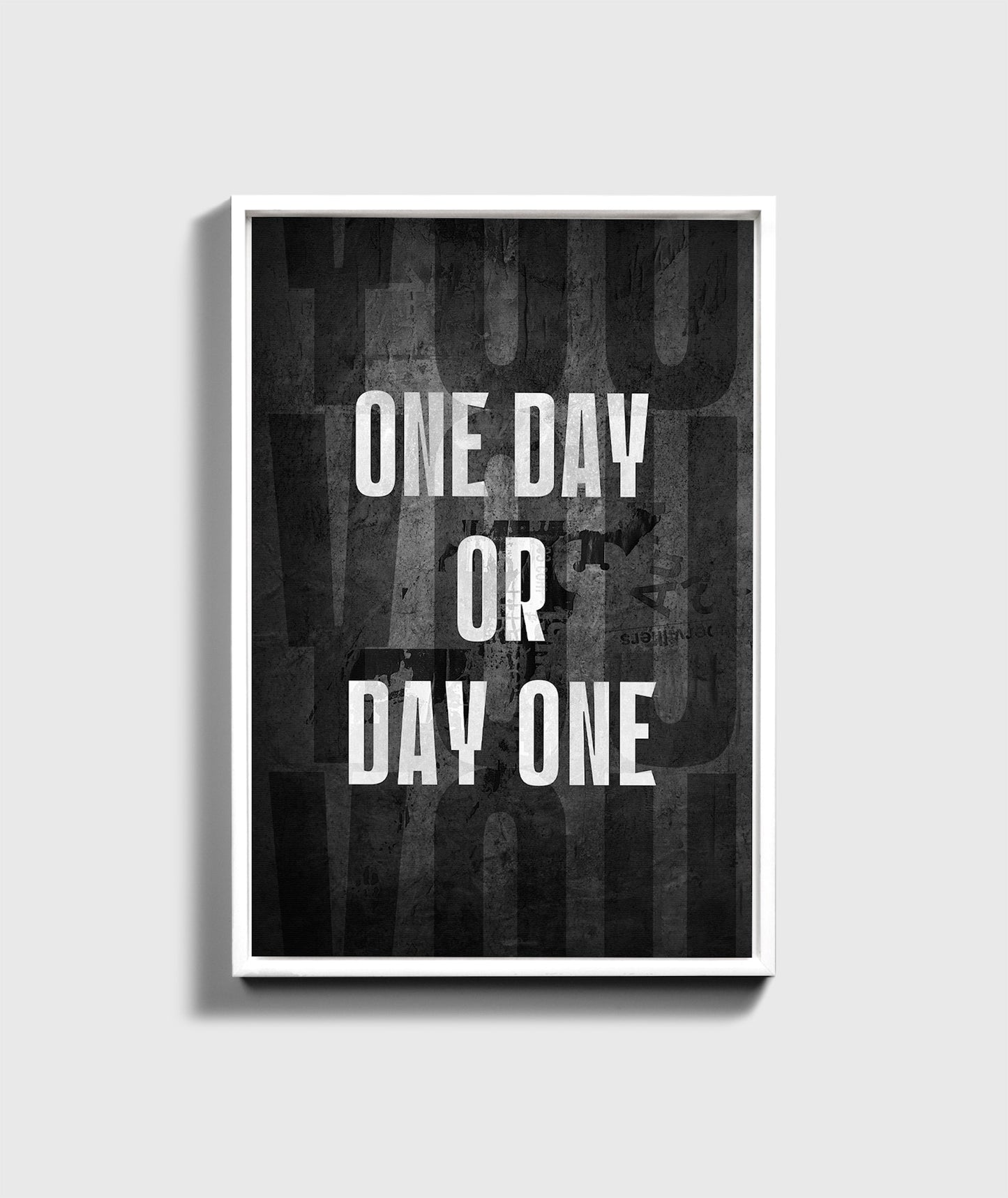 ONE DAY OR DAY ONE - UpLift Canvas