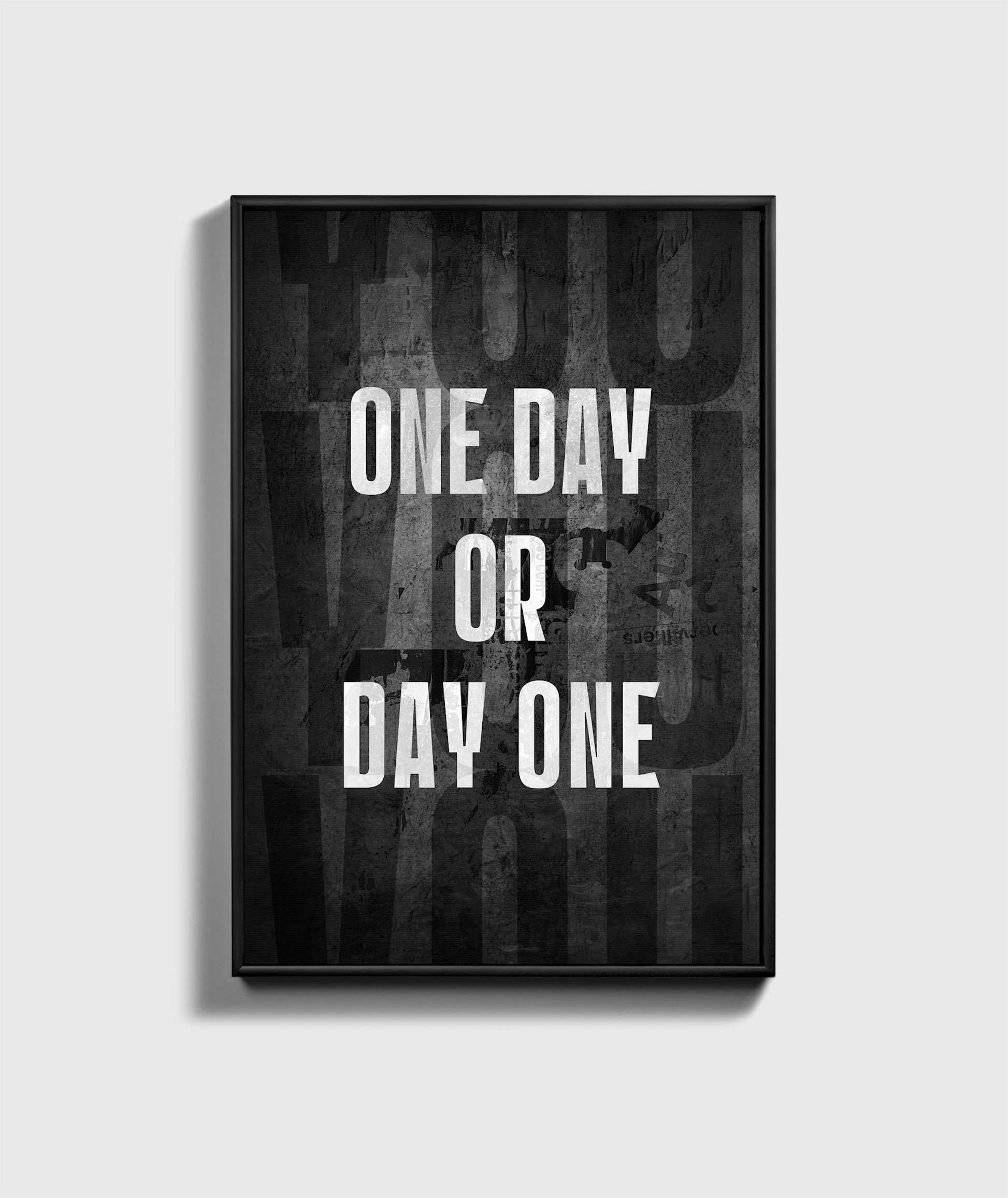 One Day or Day One - UpLift Canvas